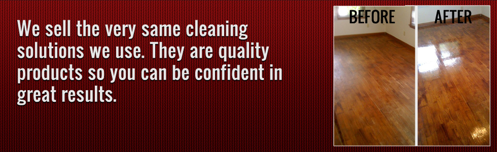We sell the very same cleaning solutions and products we use when providing our 
					 cleaning services so you can be confident in great results.